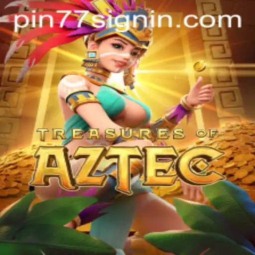 Treasures of Aztec: Unlocking Ancient Riches with PIN77