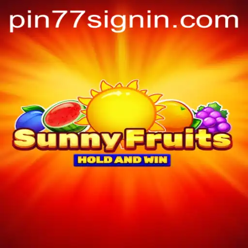 SunnyFruits: Exploring the World of Fun and Strategy with PIN77